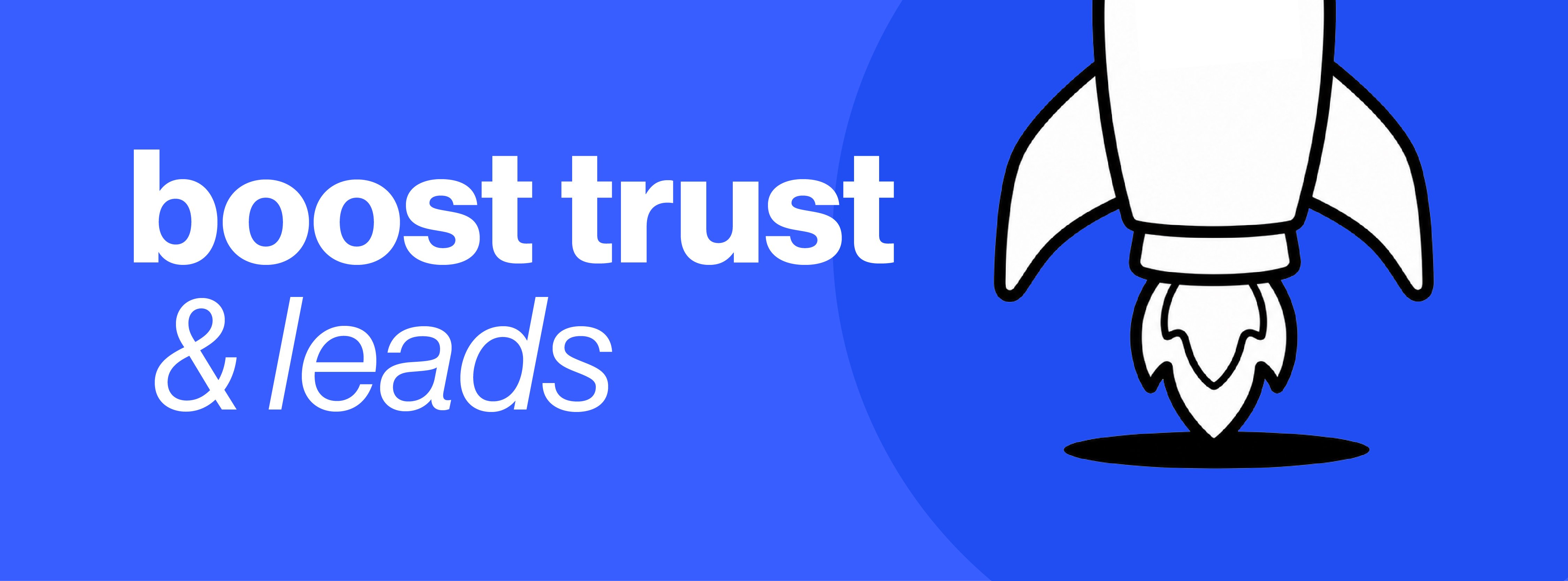Two-tone blue background with an illustration of a rocket ship. Text reads "Boost trust & leads"