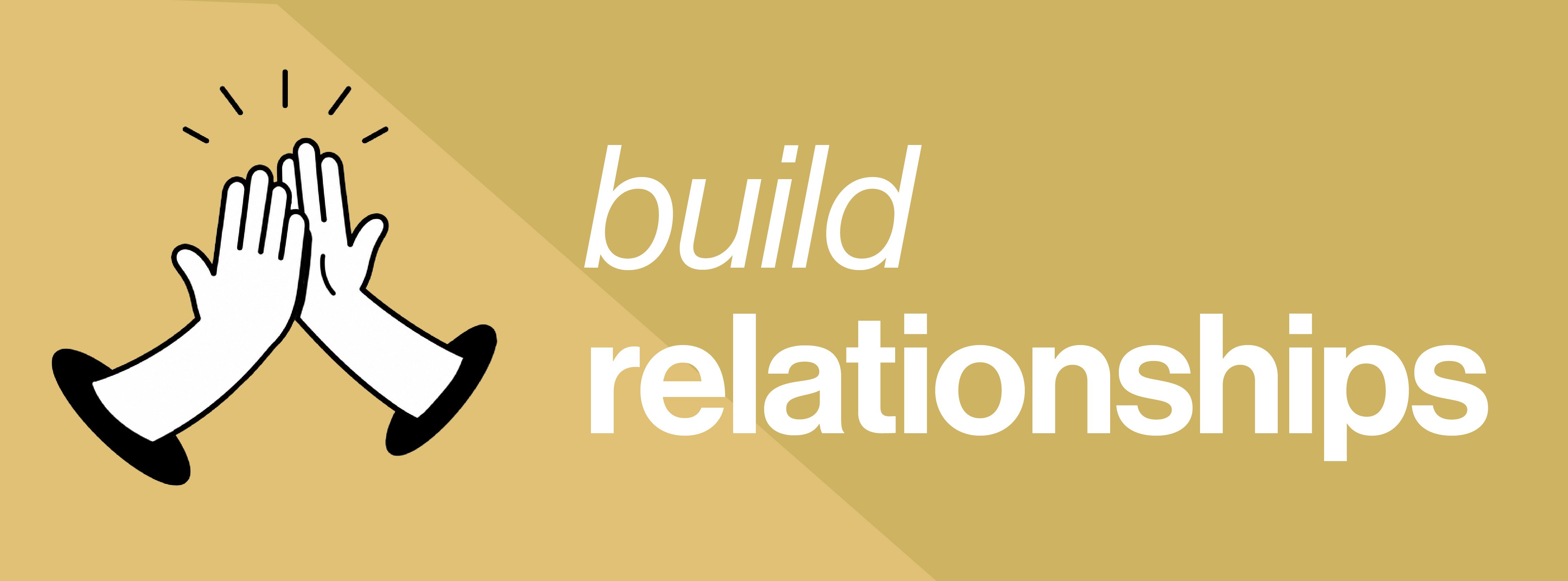 Illustration of two hands high-fiving. Text reads "build relationships." Gold background
