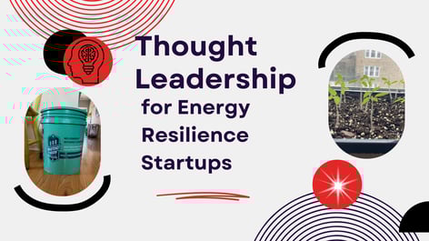 Thought Leadership for Energy Resilience Founders: 8 Must-Dos